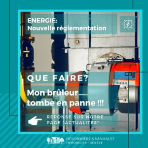RV de l'énergie - nouvelle réglementation énergétique pour le bâti à Genève_Que faire mon brûleur tombe en panne