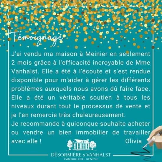 Succès: Recommandation de notre cliente, Olivia, suite à la vente de sa maison à Meinier par l'agence Désormière & Vanhalst