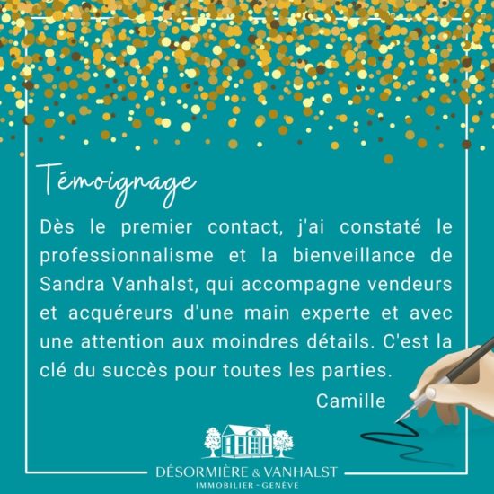 Succès: Recommandation de notre cliente, Camille, qui a a acheté un superbe appartement avec jardin à Onex, grâce à l'agence Désormière & Vanhalst