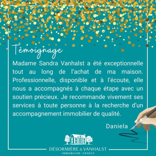 Succès: Recommandation de notre client, Daniela, suite à l'achat d'une superbe maison à Veyrier grâce à l'agence Désormière & Vanhalst